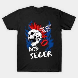 bob seger ll music speaks T-Shirt
